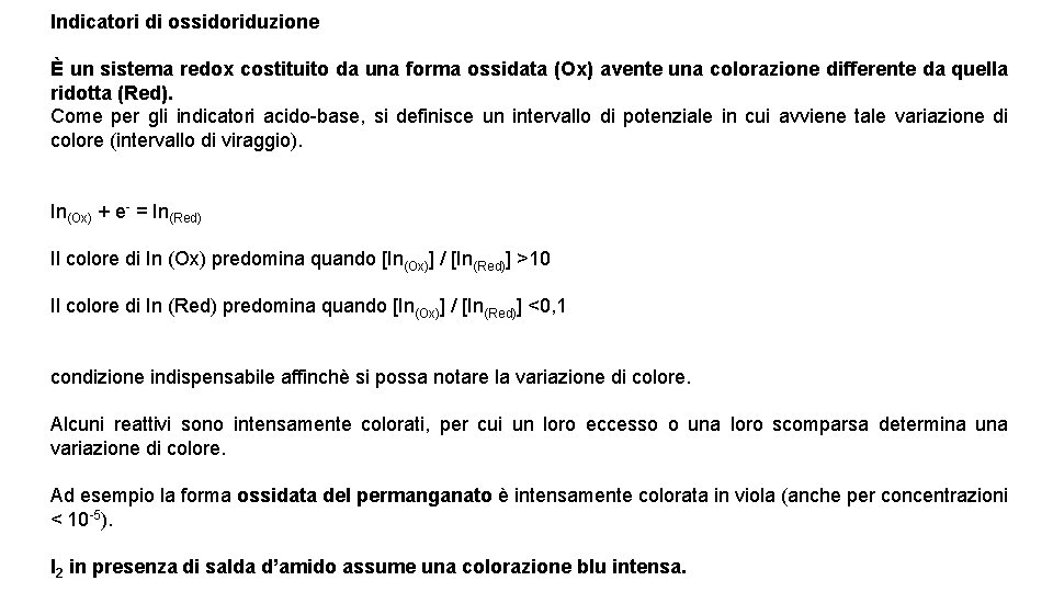 Indicatori di ossidoriduzione È un sistema redox costituito da una forma ossidata (Ox) avente