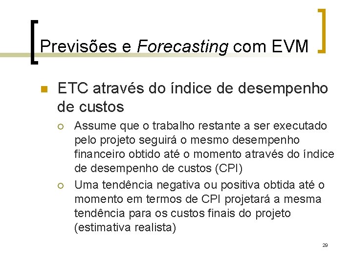 Previsões e Forecasting com EVM n ETC através do índice de desempenho de custos