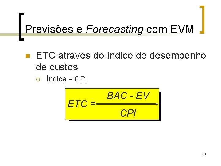 Previsões e Forecasting com EVM n ETC através do índice de desempenho de custos