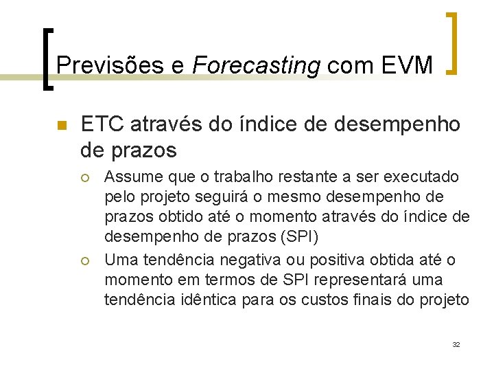 Previsões e Forecasting com EVM n ETC através do índice de desempenho de prazos