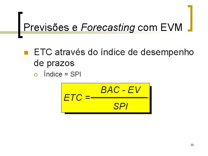 Previsões e Forecasting com EVM n ETC através do índice de desempenho de prazos