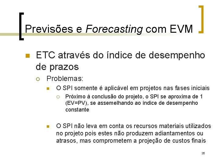 Previsões e Forecasting com EVM n ETC através do índice de desempenho de prazos
