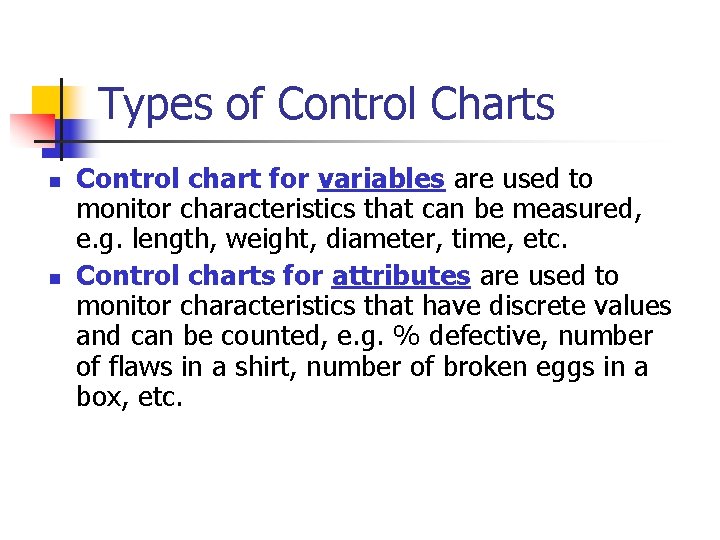 Types of Control Charts n n Control chart for variables are used to monitor Types of Control Charts n n Control chart for variables are used to monitor