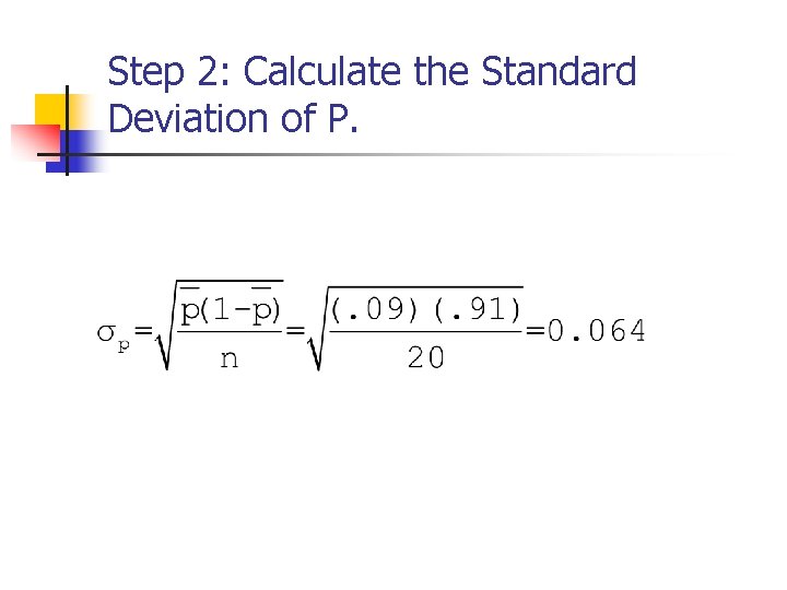 Step 2: Calculate the Standard Deviation of P. Step 2: Calculate the Standard Deviation of P.