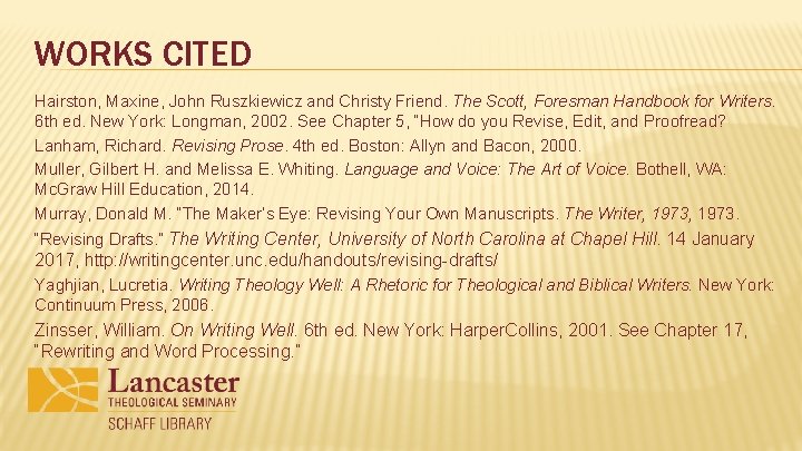 WORKS CITED Hairston, Maxine, John Ruszkiewicz and Christy Friend. The Scott, Foresman Handbook for