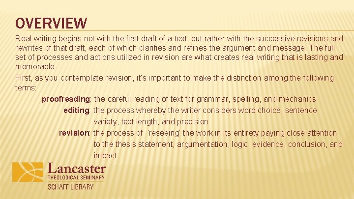 OVERVIEW Real writing begins not with the first draft of a text, but rather