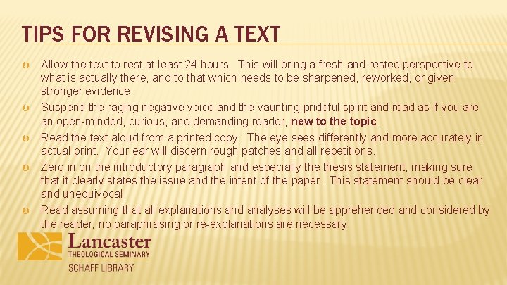 TIPS FOR REVISING A TEXT Allow the text to rest at least 24 hours.