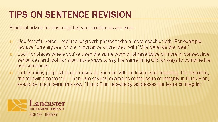 TIPS ON SENTENCE REVISION Practical advice for ensuring that your sentences are alive: Use