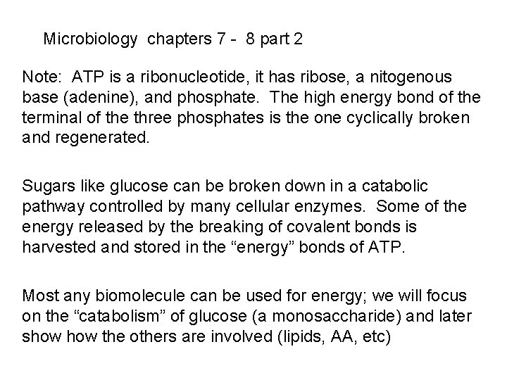 Microbiology chapters 7 - 8 part 2 Note: ATP is a ribonucleotide, it has