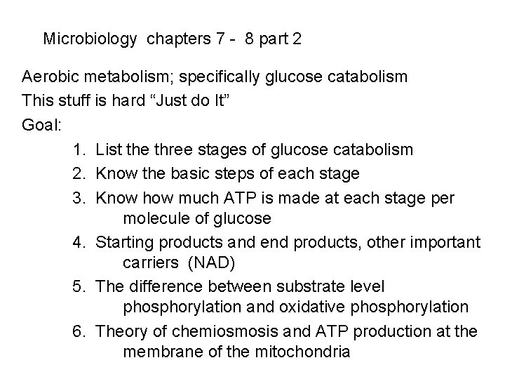 Microbiology chapters 7 - 8 part 2 Aerobic metabolism; specifically glucose catabolism This stuff Microbiology chapters 7 - 8 part 2 Aerobic metabolism; specifically glucose catabolism This stuff