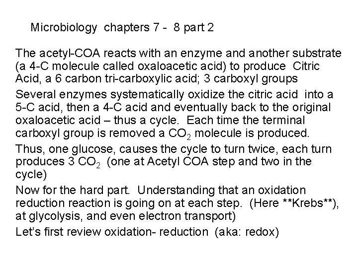 Microbiology chapters 7 - 8 part 2 The acetyl-COA reacts with an enzyme and