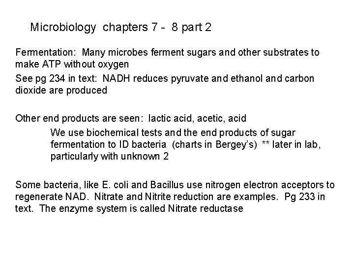 Microbiology chapters 7 - 8 part 2 Fermentation: Many microbes ferment sugars and other
