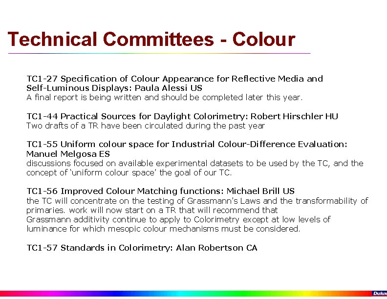 Technical Committees - Colour TC 1 -27 Specification of Colour Appearance for Reflective Media