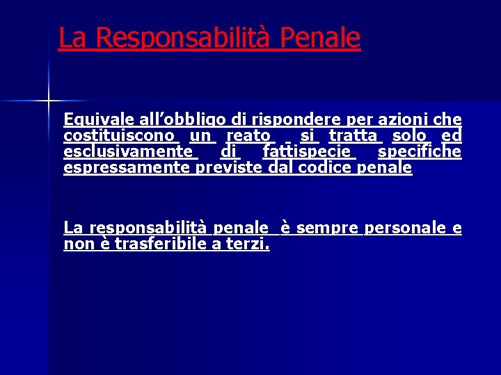 La Responsabilità Penale Equivale all’obbligo di rispondere per azioni che costituiscono un reato si