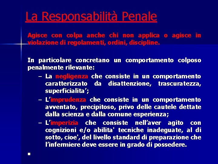 La Responsabilità Penale Agisce con colpa anche chi non applica o agisce in violazione