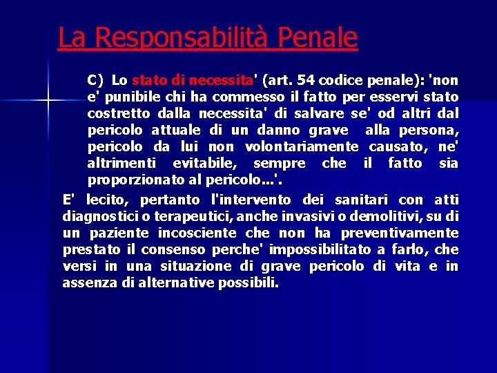 La Responsabilità Penale C) Lo stato di necessita' (art. 54 codice penale): 'non e'