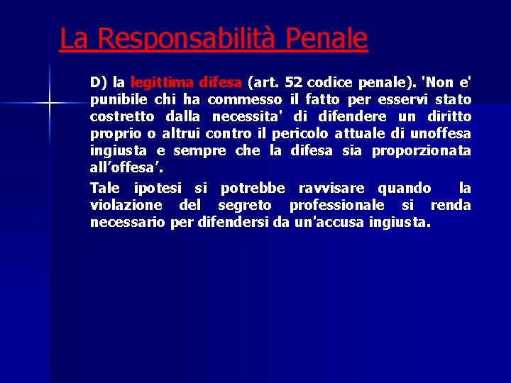 La Responsabilità Penale D) la legittima difesa (art. 52 codice penale). 'Non e' punibile