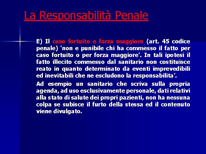 La Responsabilità Penale E) Il caso fortuito e forza maggiore (art. 45 codice penale)