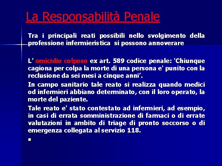 La Responsabilità Penale Tra i principali reati possibili nello svolgimento della professione infermieristica si