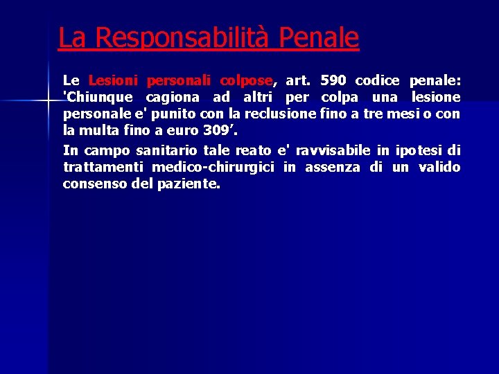 La Responsabilità Penale Le Lesioni personali colpose, art. 590 codice penale: 'Chiunque cagiona ad