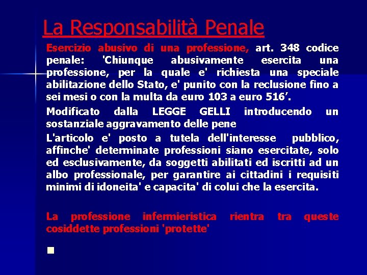 La Responsabilità Penale Esercizio abusivo di una professione, art. 348 codice penale: 'Chiunque abusivamente