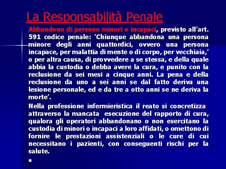 La Responsabilità Penale Abbandono di persone minori o incapaci, previsto all’art. 591 codice penale: