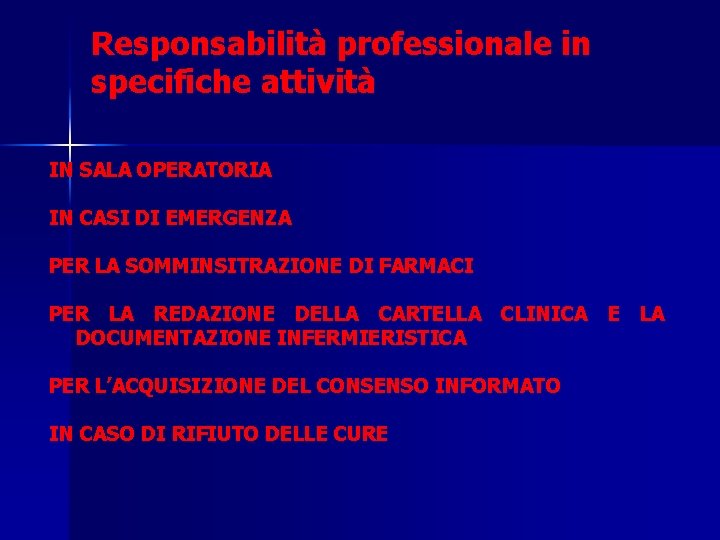  Responsabilità professionale in specifiche attività IN SALA OPERATORIA IN CASI DI EMERGENZA PER