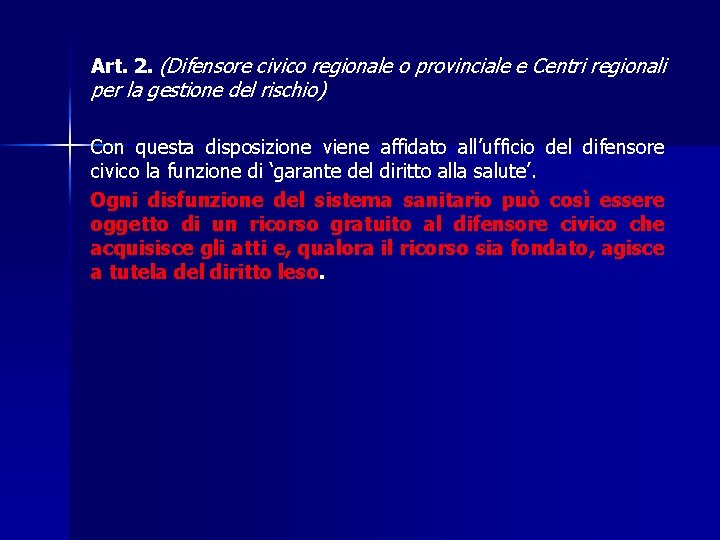 Art. 2. (Difensore civico regionale o provinciale e Centri regionali per la gestione del