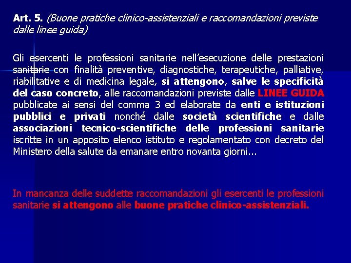 Art. 5. (Buone pratiche clinico-assistenziali e raccomandazioni previste dalle linee guida) Gli esercenti le