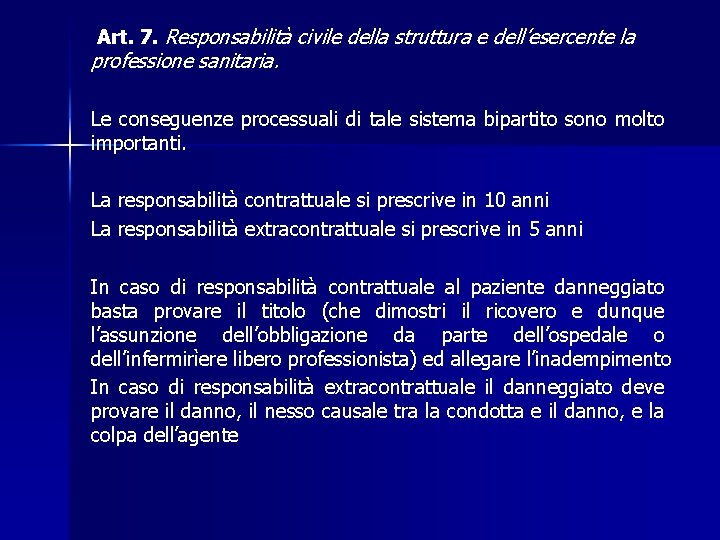  Art. 7. Responsabilità civile della struttura e dell’esercente la professione sanitaria. Le conseguenze