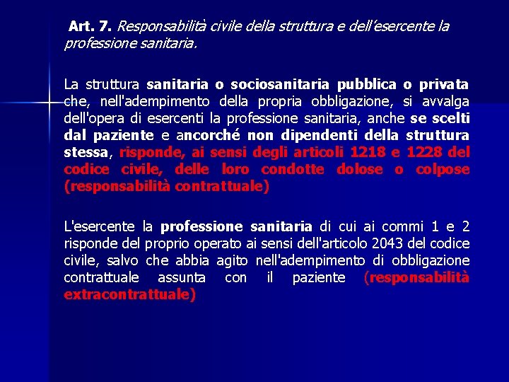  Art. 7. Responsabilità civile della struttura e dell’esercente la professione sanitaria. La struttura