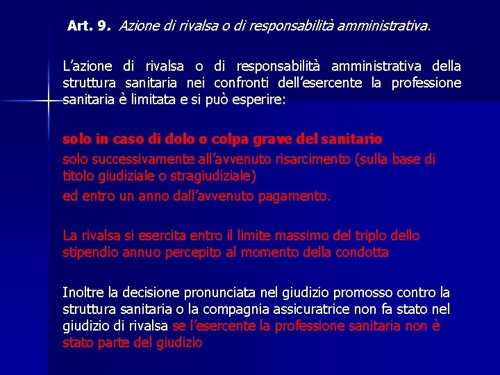 Art. 9. Azione di rivalsa o di responsabilità amministrativa. L’azione di rivalsa o