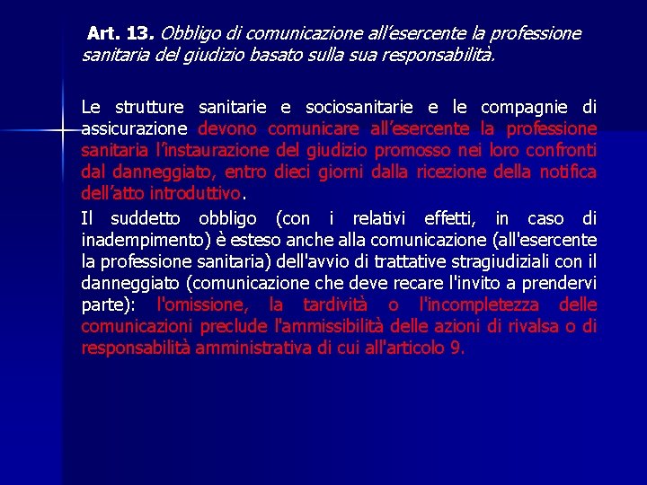  Art. 13. Obbligo di comunicazione all’esercente la professione sanitaria del giudizio basato sulla