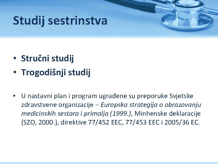 Studij sestrinstva • Stručni studij • Trogodišnji studij • U nastavni plan i program