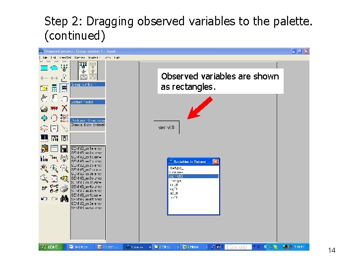Step 2: Dragging observed variables to the palette. (continued) Observed variables are shown as