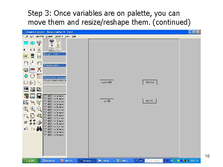 Step 3: Once variables are on palette, you can move them and resize/reshape them.