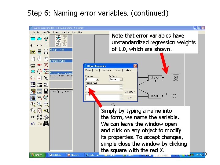Step 6: Naming error variables. (continued) Note that error variables have unstandardized regression weights