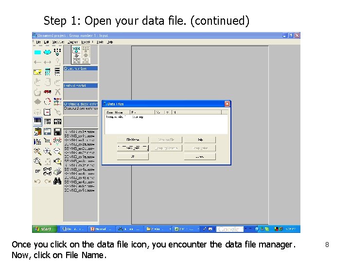 Step 1: Open your data file. (continued) Once you click on the data file