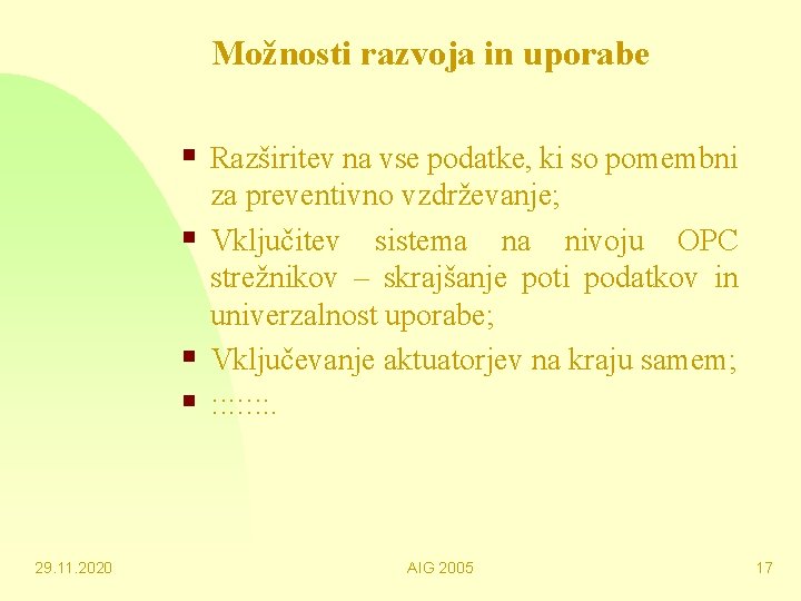 Možnosti razvoja in uporabe § Razširitev na vse podatke, ki so pomembni § §