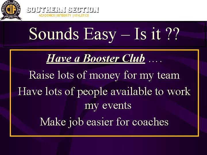 Sounds Easy – Is it ? ? Have a Booster Club …. Raise lots