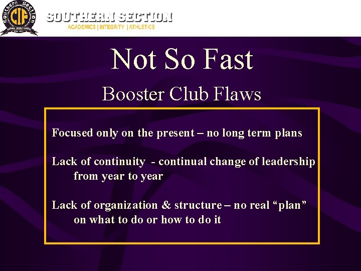 Not So Fast Booster Club Flaws Focused only on the present – no long