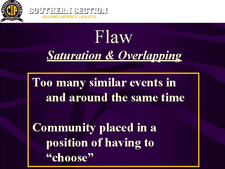 Flaw Saturation & Overlapping Too many similar events in and around the same time