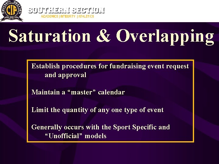 Saturation & Overlapping Establish procedures for fundraising event request and approval Maintain a “master”