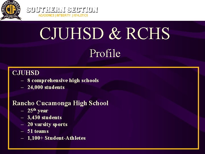 CJUHSD & RCHS Profile CJUHSD – 8 comprehensive high schools – 24, 000 students