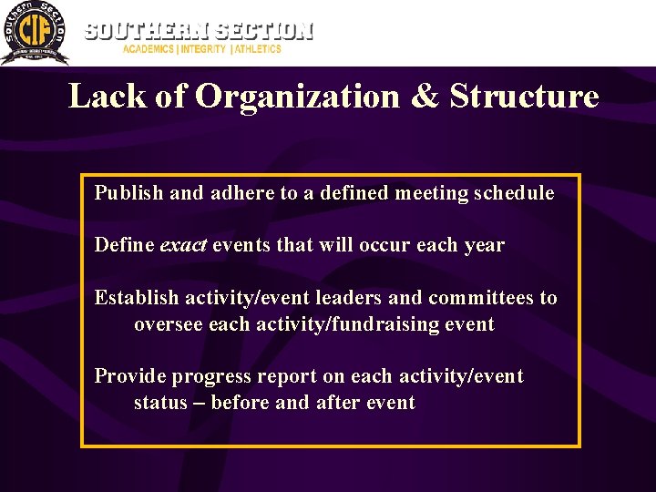 Lack of Organization & Structure Publish and adhere to a defined meeting schedule Define