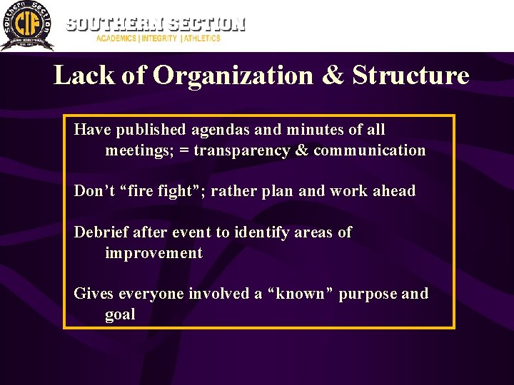 Lack of Organization & Structure Have published agendas and minutes of all meetings; =