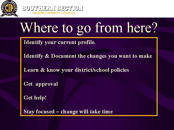 Where to go from here? Identify your current profile. Identify & Document the changes