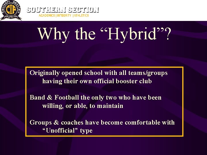 Why the “Hybrid”? Originally opened school with all teams/groups having their own official booster