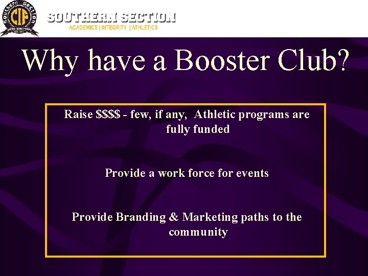 Why have a Booster Club? Raise $$$$ - few, if any, Athletic programs are