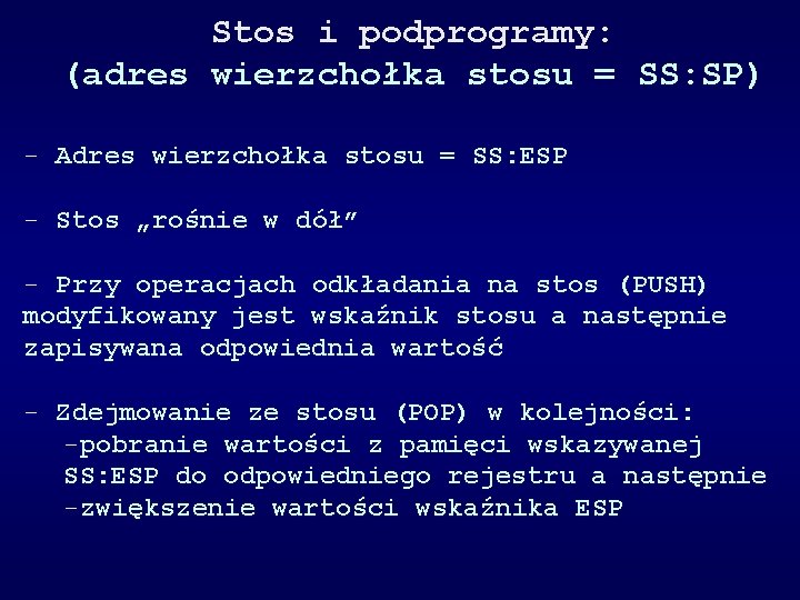 Stos i podprogramy: (adres wierzchołka stosu = SS: SP) - Adres wierzchołka stosu =